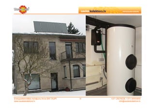 Energoefektivitātes risinājumu firma SIA TAUPI   ©   +371 29279228, +371 26553809
www.sauleskolektors.lv                                       info@sauleskolektors.lv
 