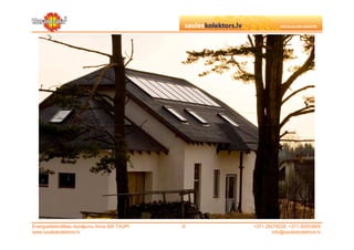 Energoefektivitātes risinājumu firma SIA TAUPI   ©   +371 29279228, +371 26553809
www.sauleskolektors.lv                                       info@sauleskolektors.lv
 