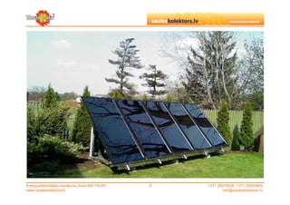 Energoefektivitātes risinājumu firma SIA TAUPI   ©   +371 29279228, +371 26553809
www.sauleskolektors.lv                                       info@sauleskolektors.lv
 