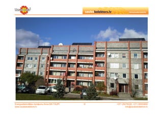 Energoefektivitātes risinājumu firma SIA TAUPI   ©   +371 29279228, +371 26553809
www.sauleskolektors.lv                                       info@sauleskolektors.lv
 