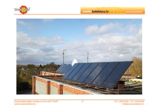 Energoefektivitātes risinājumu firma SIA TAUPI   ©   +371 29279228, +371 26553809
www.sauleskolektors.lv                                       info@sauleskolektors.lv
 