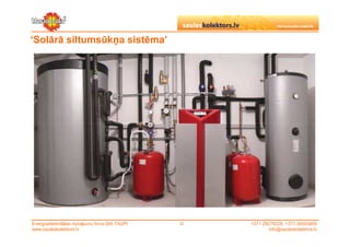 ‘Solārā siltumsūkņa sistēma’




Energoefektivitātes risinājumu firma SIA TAUPI   ©   +371 29279228, +371 26553809
www.sauleskolektors.lv                                       info@sauleskolektors.lv
 