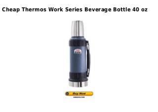 Cheap Thermos Work Series Beverage Bottle 40 oz
 