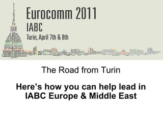 EuroComm Countdown The Road from Turin Here’s how you can help lead in IABC Europe & Middle East 