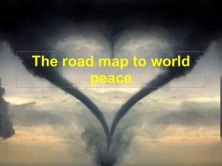The road map to world peace 