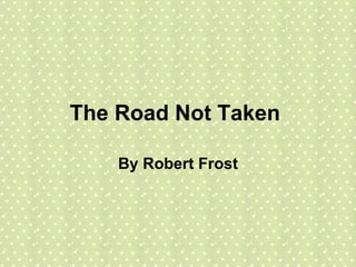 The Road Not Taken | PPT
