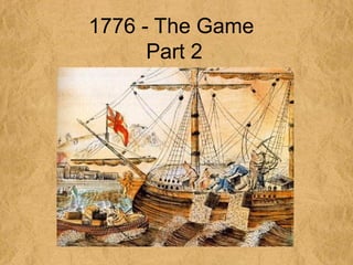 1776 - The Game
      Part 2
 