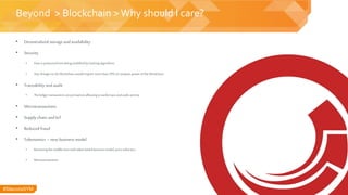 #SitecoreSYM
• Decentralized storage andavailability
• Security
• Datais protectedfrom beingmodifiedby hashingalgorithms
•...