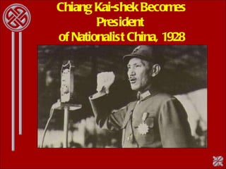 Chiang Kai-shek Becomes President  of Nationalist China, 1928 