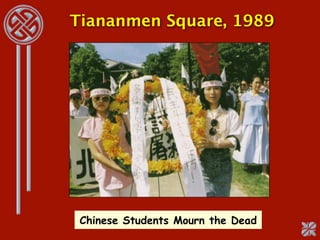 Tiananmen Square, 1989




 Chinese Students Mourn the Dead
 