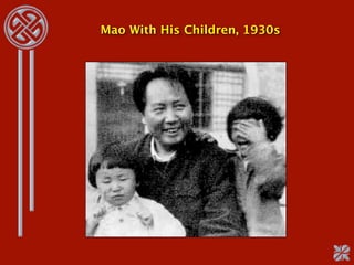 Mao With His Children, 1930s
 
