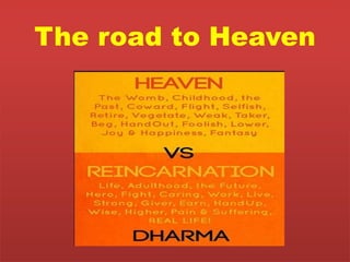 The road to Heaven
 