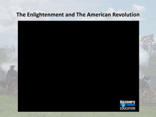 The Enlightenment and The American Revolution
 