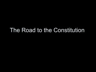 The Road to the Constitution  