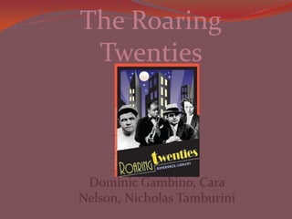 The Roaring Twenties  Dominic Gambino, Cara Nelson, Nicholas Tamburini 