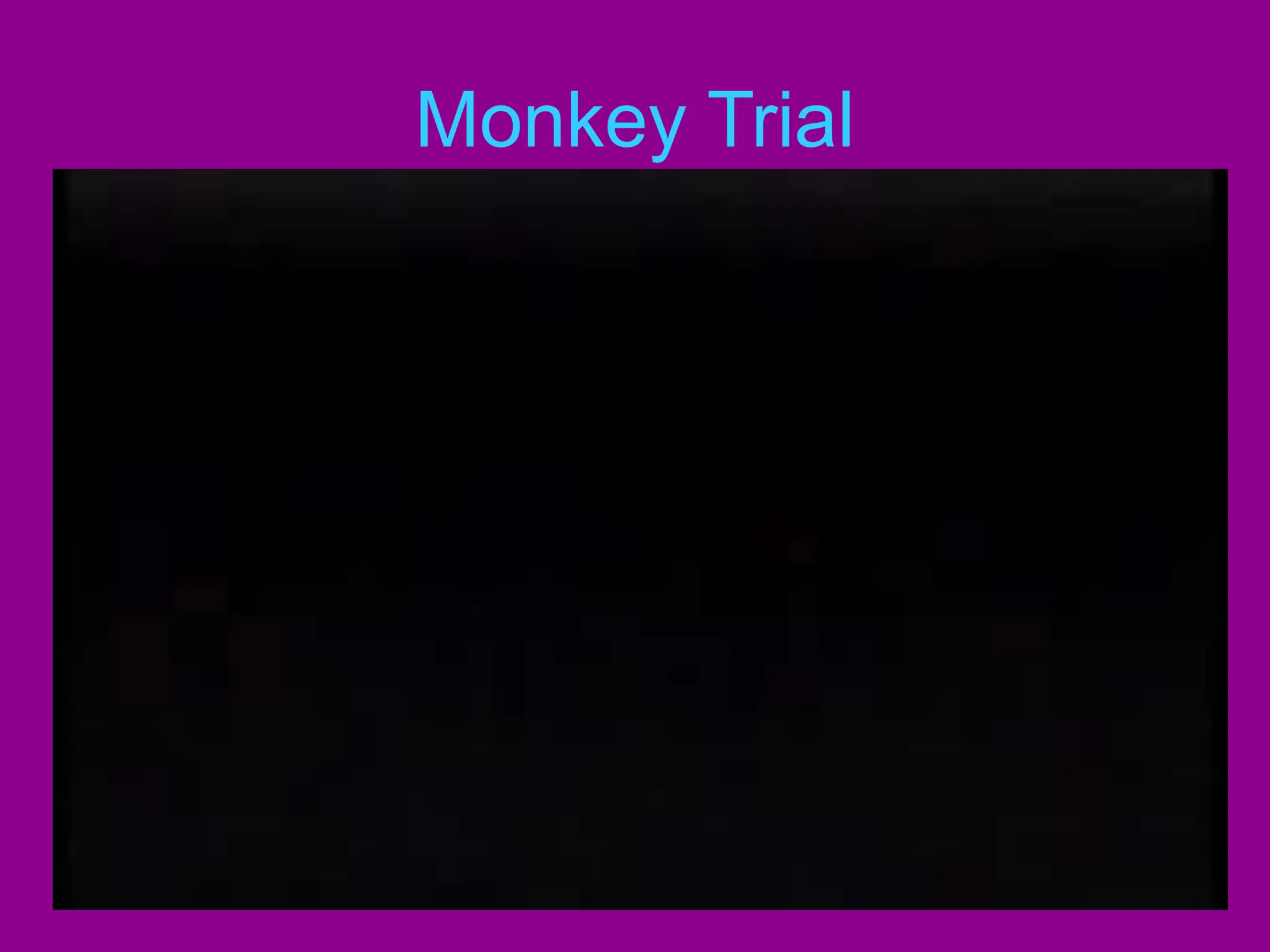 Monkey Trial
 