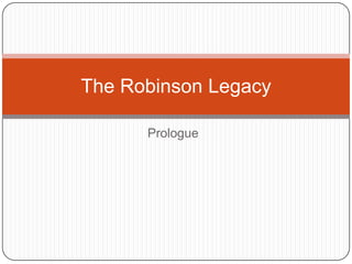 Prologue The Robinson Legacy 