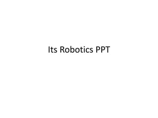 The robotics PPT.pptx | Robotics | Technology & Computing