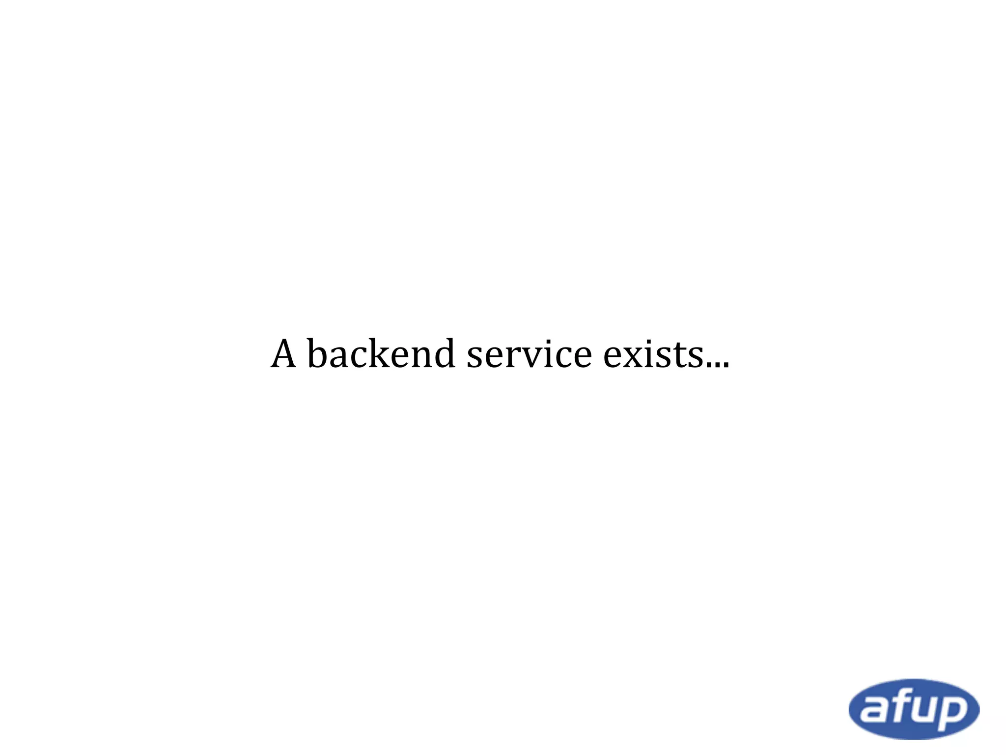 A backend service exists...

 
