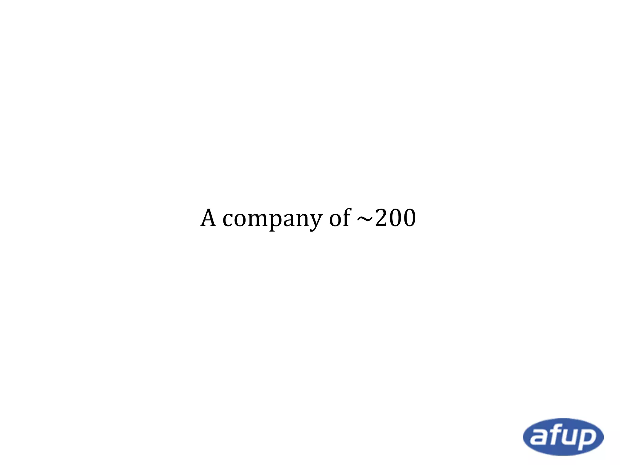 A company of ~200

 