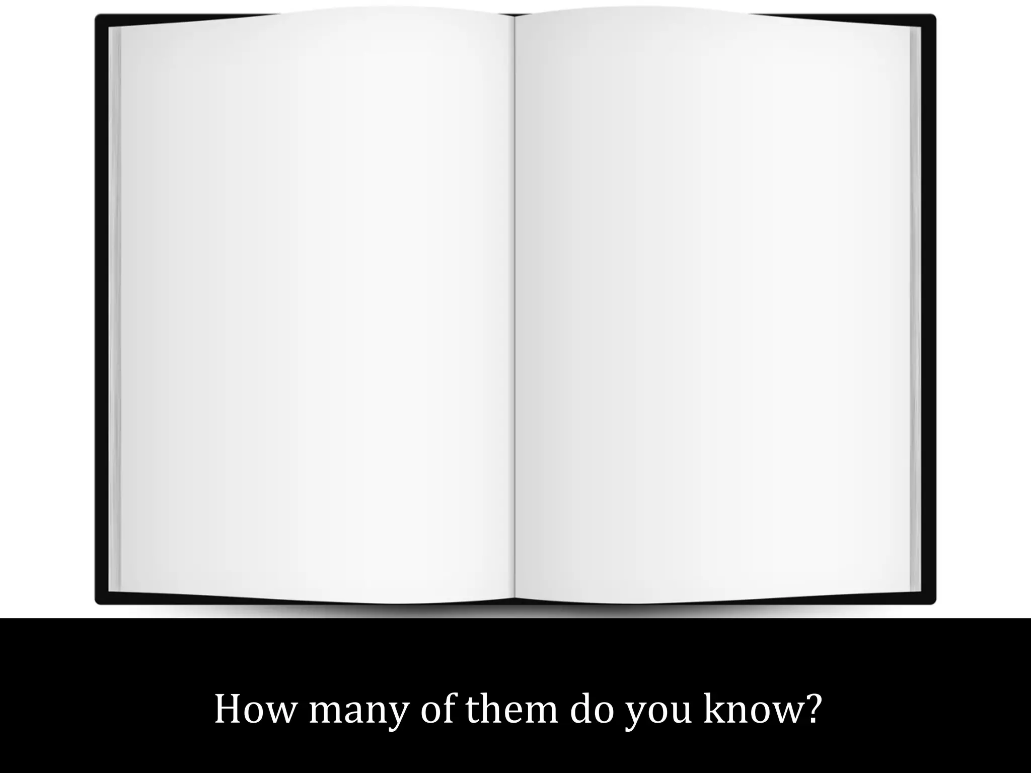 How many of them do you know?

 