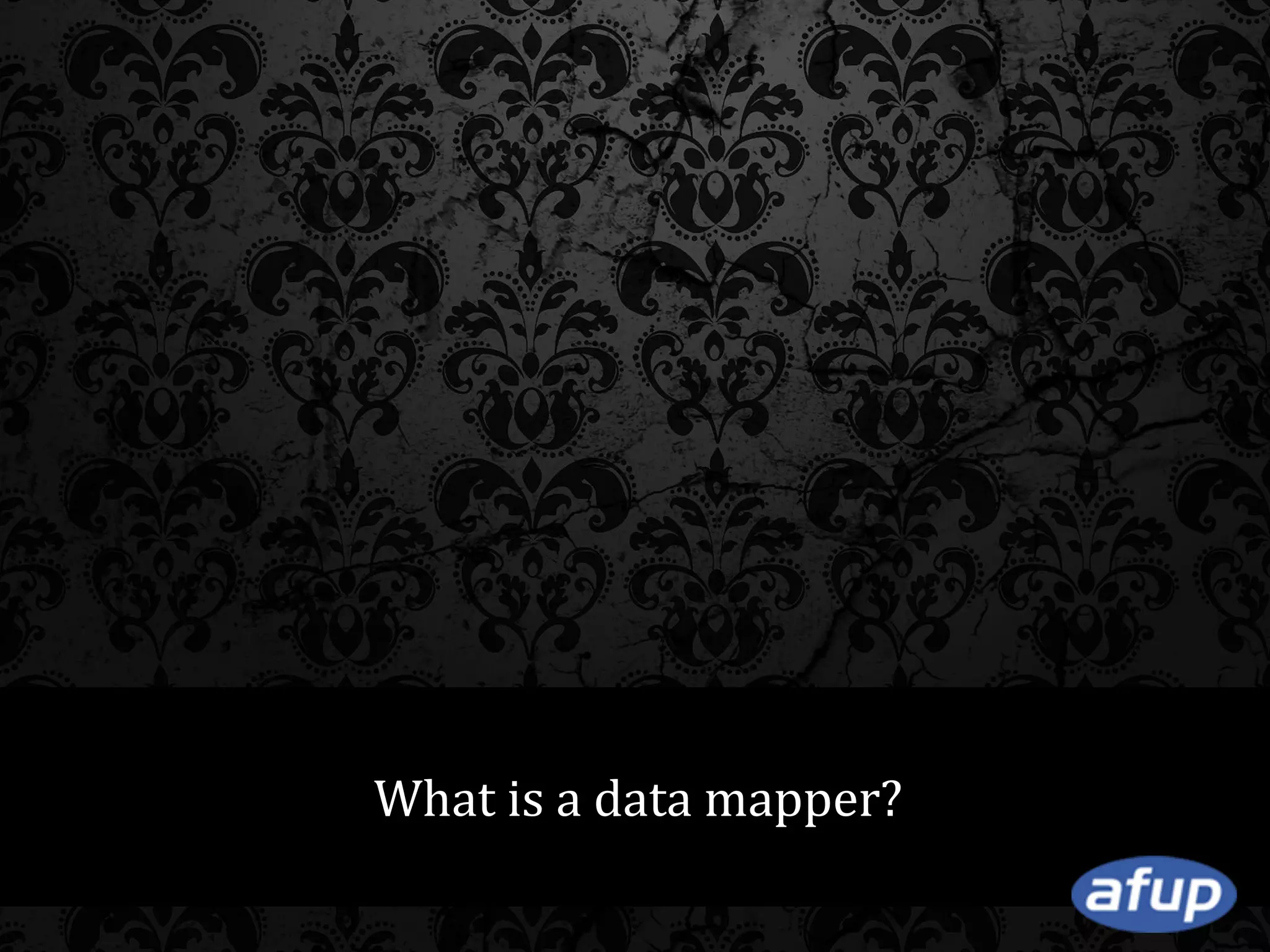 What is a data mapper?

 