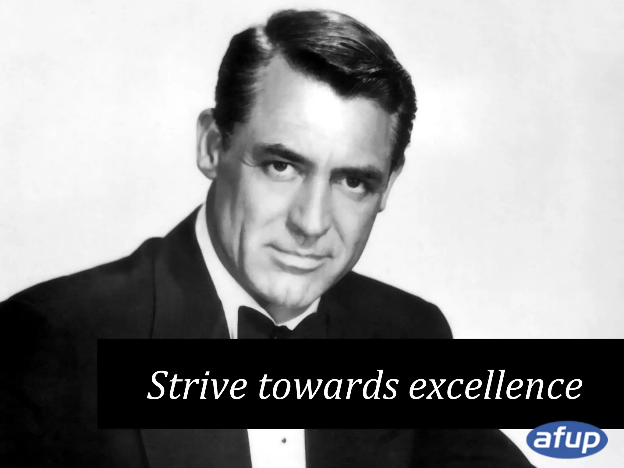 Strive towards excellence

 