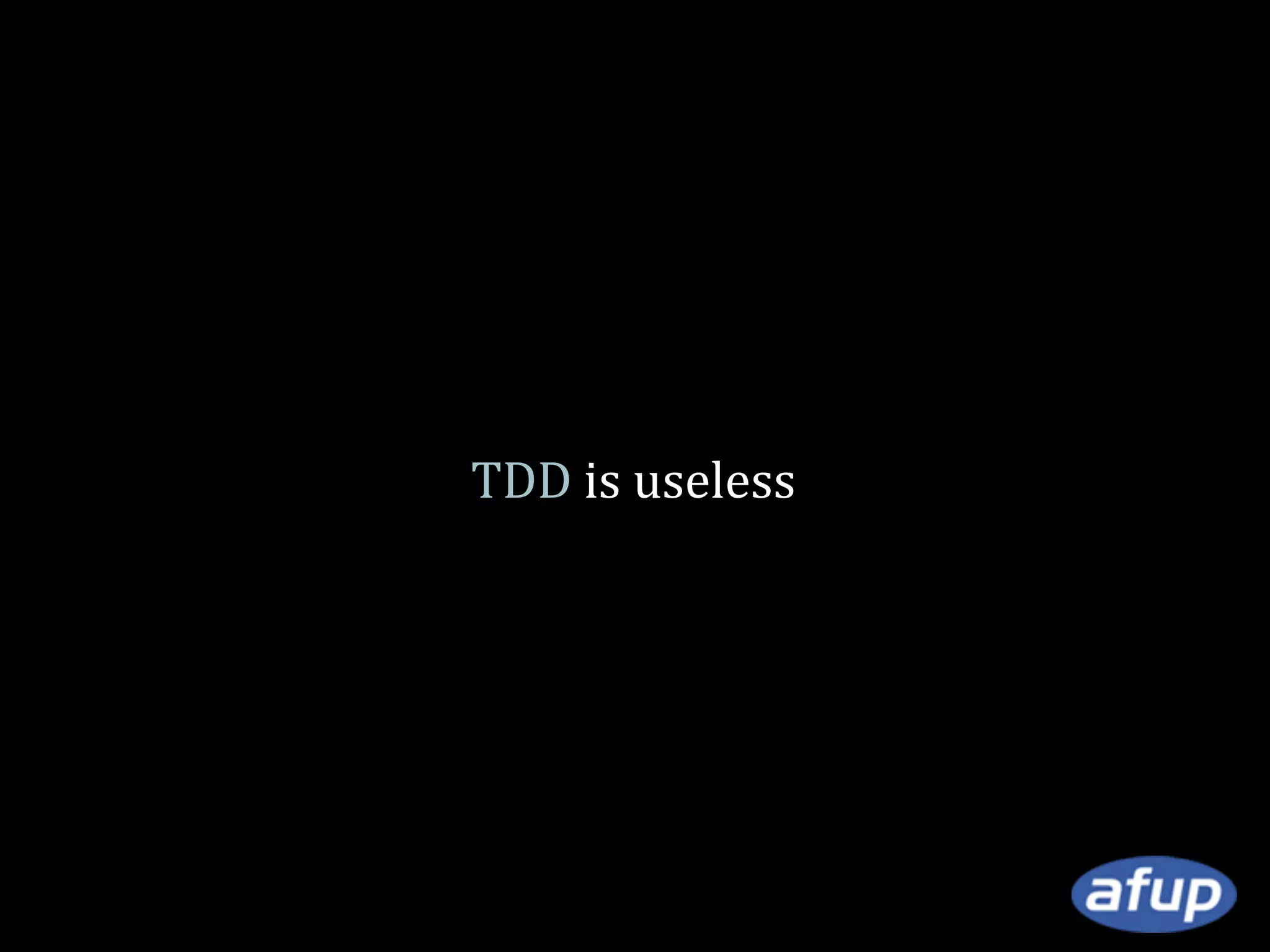 TDD is useless

 