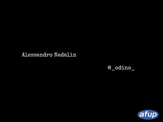 Alessandro Nadalin
@_odino_

 