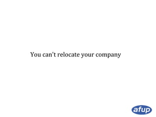You can't relocate your company

 