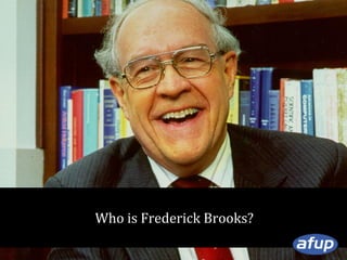 Who is Frederick Brooks?

 