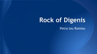 Rock of Digenis
Petra tou Romiou
 