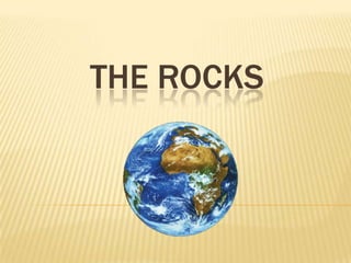 THE ROCKS
 