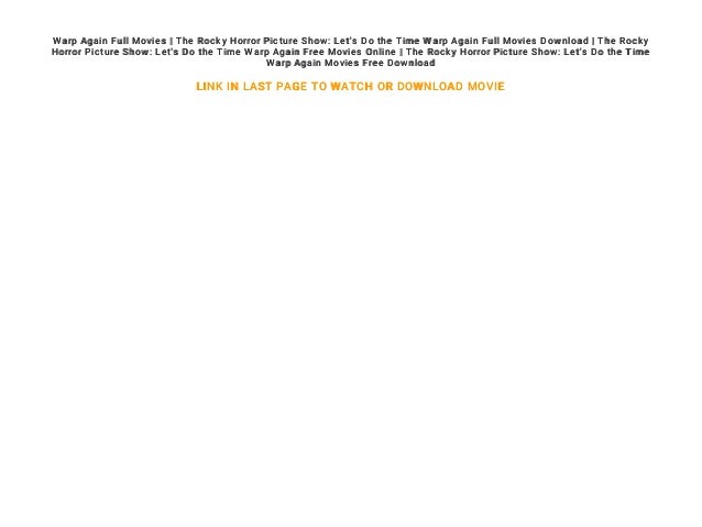The Rocky Horror Picture Show Let S Do The Time Warp Again Free Movi