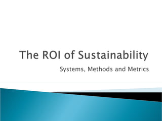 Systems, Methods and Metrics 