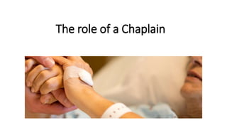 The role of a Chaplain
 
