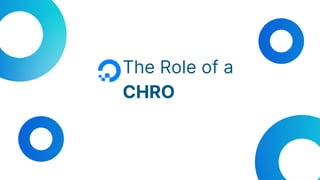 The Role of a
CHRO
 
