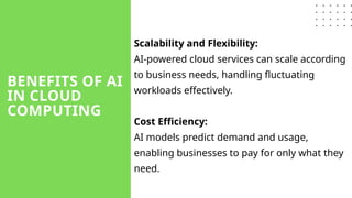 The Role of AI in Enhancing Cloud Computing | PPTX