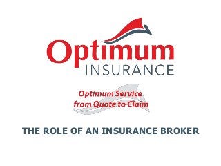 THE ROLE OF AN INSURANCE BROKER
 