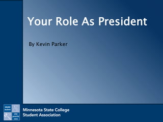 Your Role As President
By Kevin Parker
 