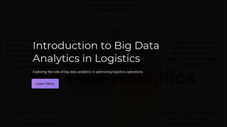 Introduction to Big Data
Analytics in Logistics
Exploring the role of big data analytics in optimizing logistics operations.
 