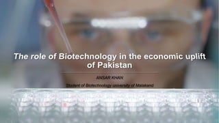 ANSAR KHAN
Student of Biotechnology university of Malakand
 