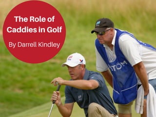 The Role of Caddies in Golf