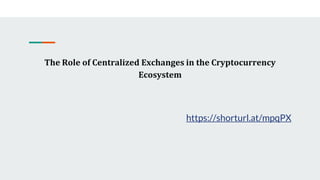 The Role of Centralized Exchanges in the Cryptocurrency
Ecosystem
https://shorturl.at/mpqPX
 