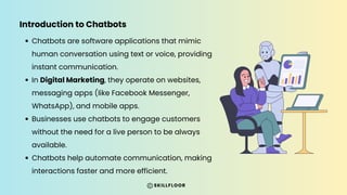 The Role of Chatbots in Digital Marketing - Skillfloor | PDF