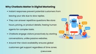 The Role of Chatbots in Digital Marketing - Skillfloor | PDF