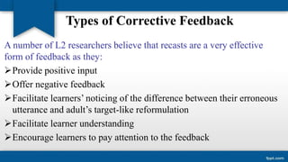 The role of corrective feedback in second language learning | PPTX