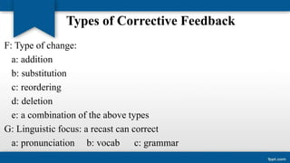 The role of corrective feedback in second language learning | PPTX