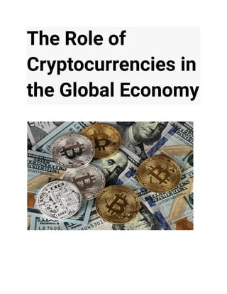 The Role of
Cryptocurrencies in
the Global Economy
 
