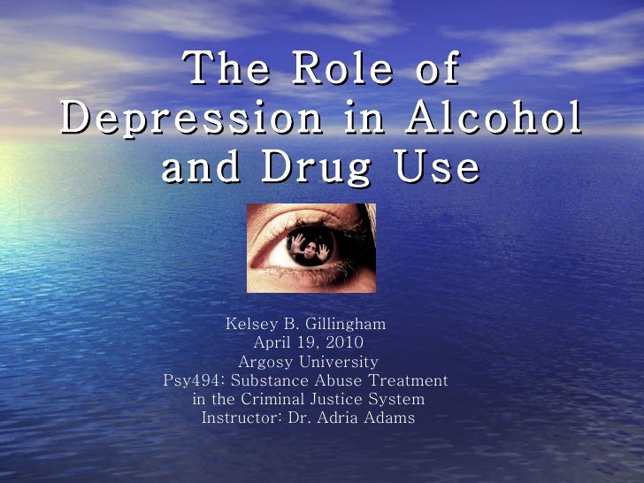 The Role Of Depression In Alcohol And Drug Abuse 4 19 10